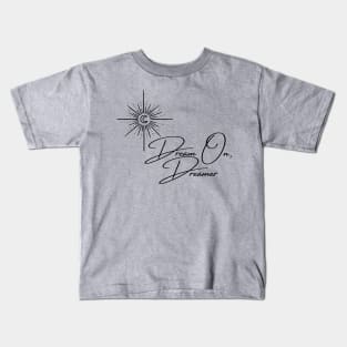 Dream On Dreamer Kids T-Shirt